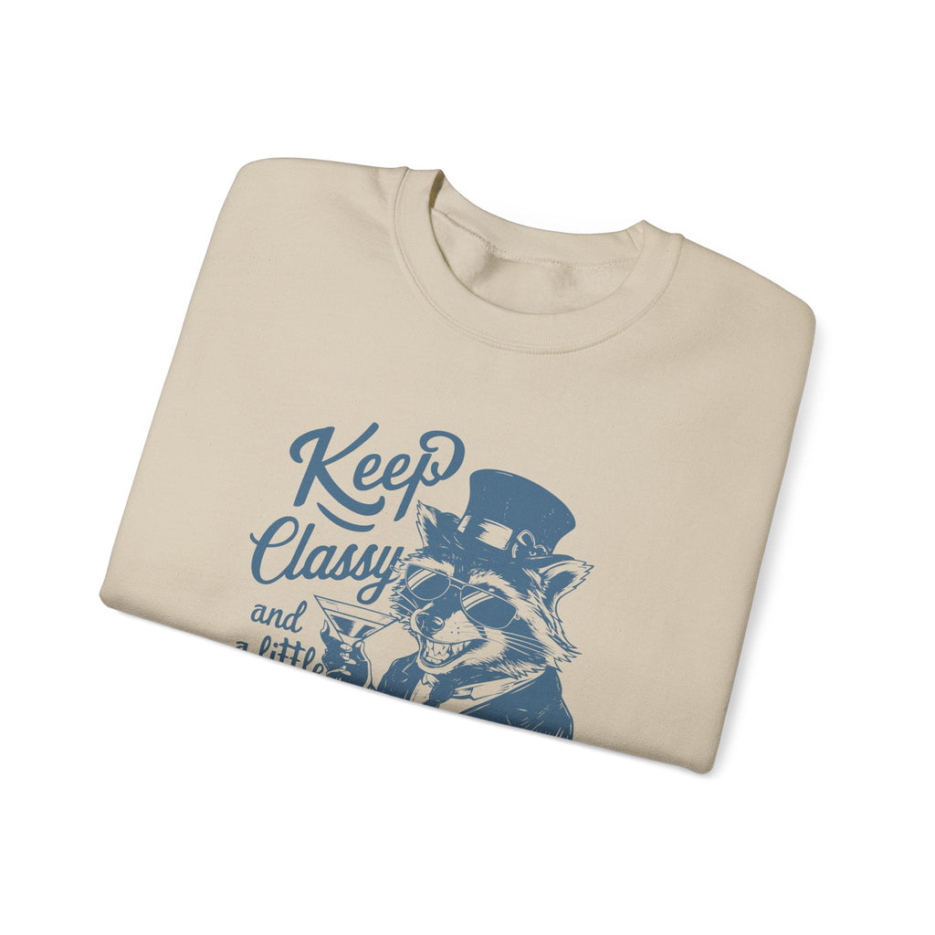 Keep Classy and a Little Trashy Sweatshirt – Sweatshirt von Kalabula