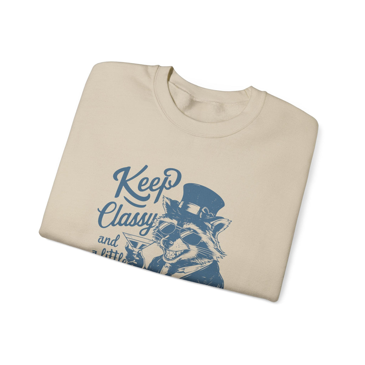 Keep Classy and a Little Trashy Sweatshirt – Sweatshirt von Kalabula