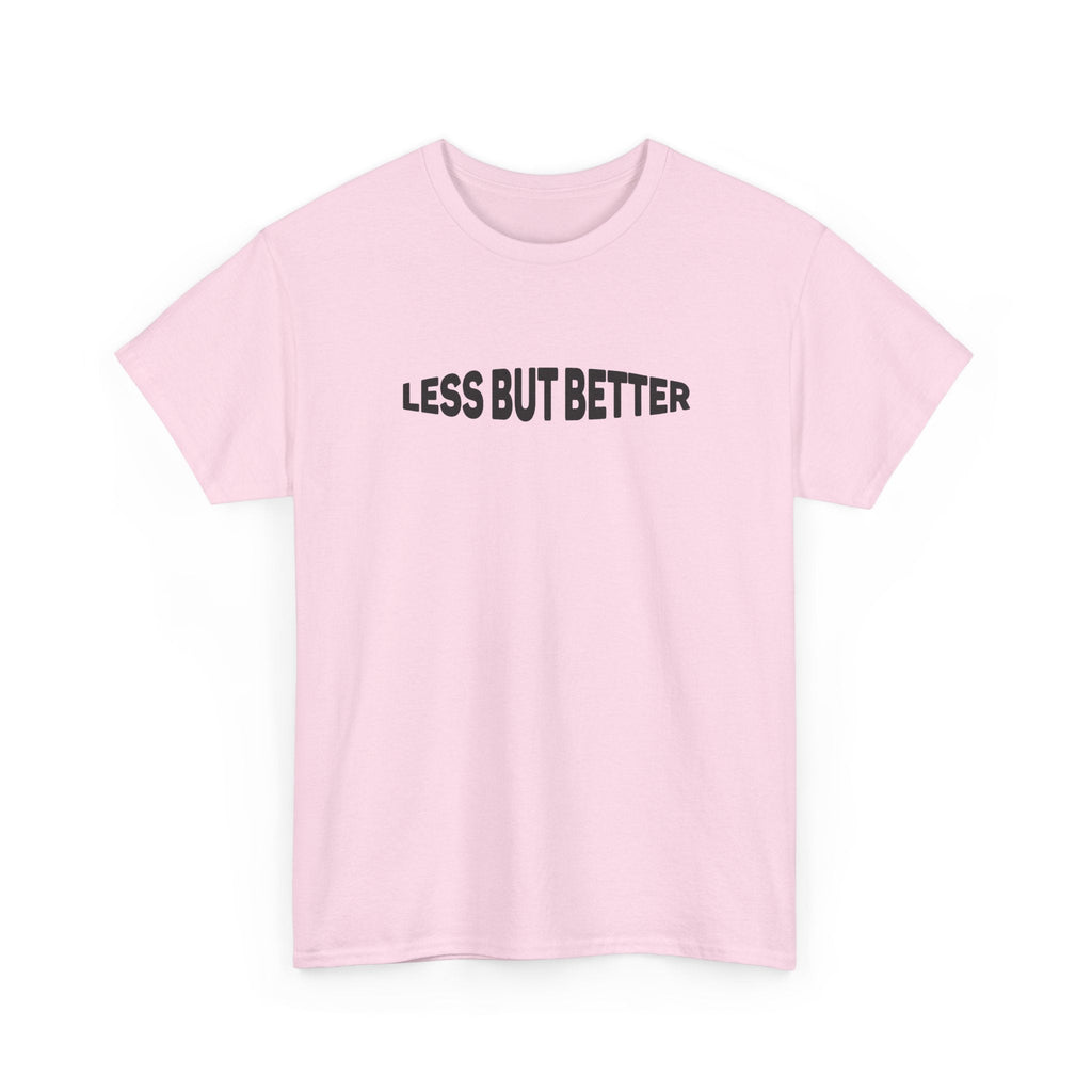 Less Is More T-Shirt – Minimalistischer Unisex-Slogan T-Shirt