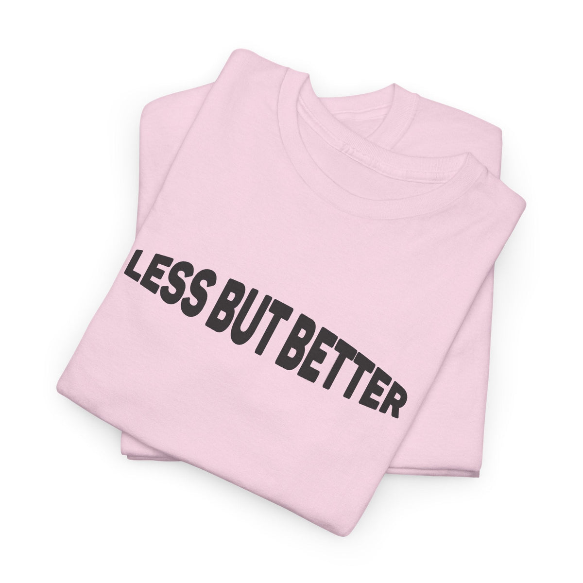 Less Is More T-Shirt – Minimalistischer Unisex-Slogan T-Shirt