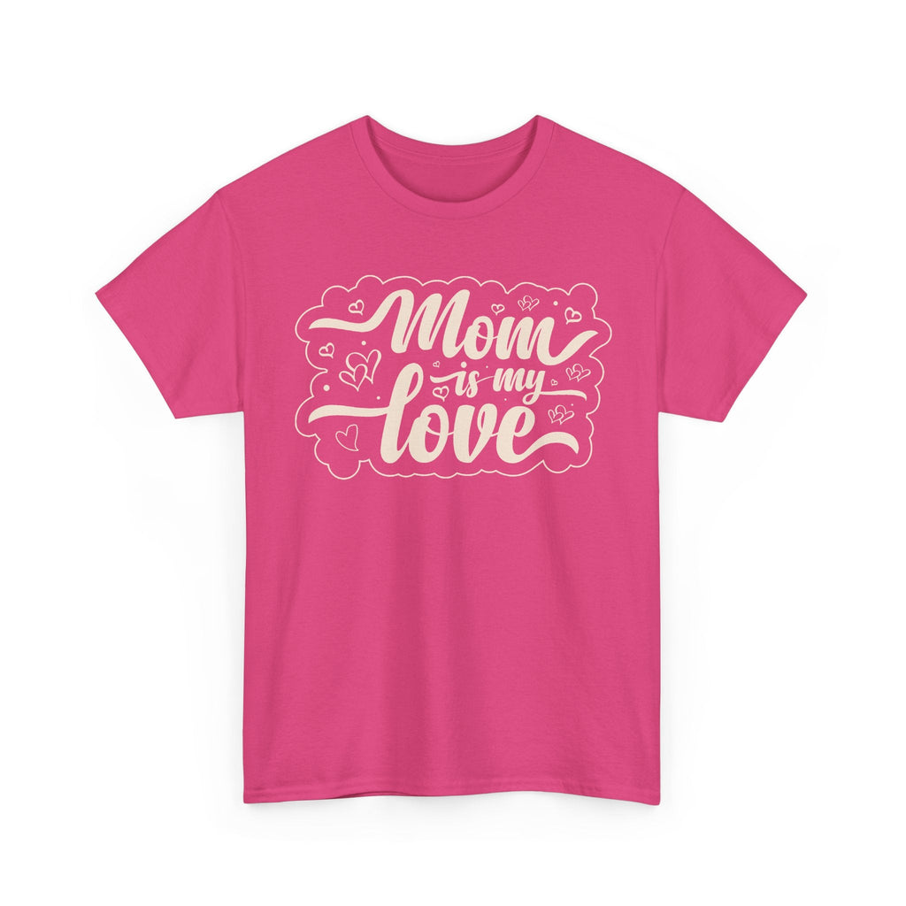 “Mom Is My Love” T-Shirt – Herz-Motiv zum Muttertag T-Shirt