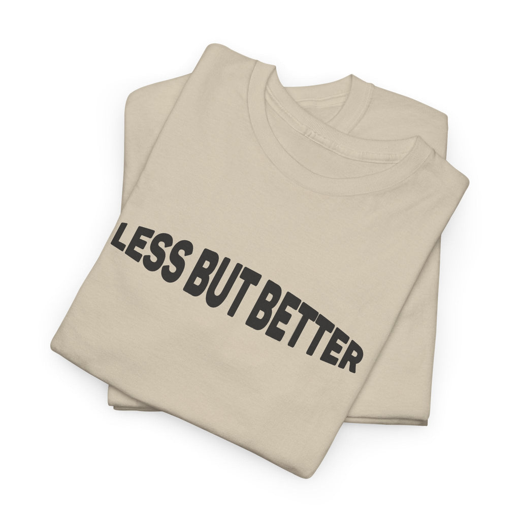 Less Is More T-Shirt – Minimalistischer Unisex-Slogan T-Shirt