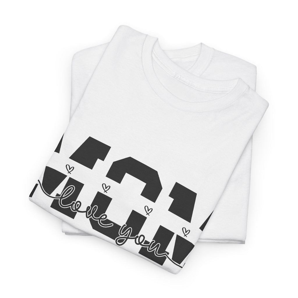 “Mom, I Love You” T-Shirt – Minimalistisches Muttertagsgeschenk T-Shirt