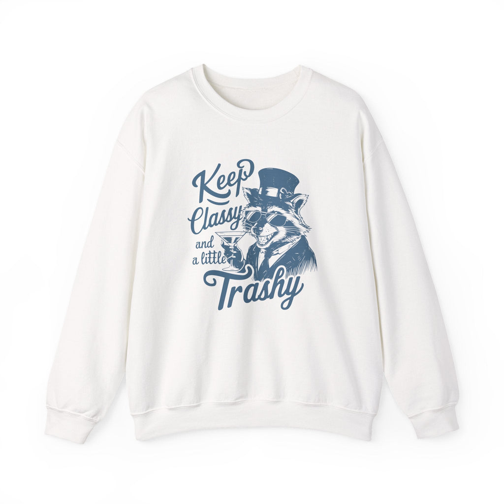 Keep Classy and a Little Trashy Sweatshirt – Sweatshirt von Kalabula