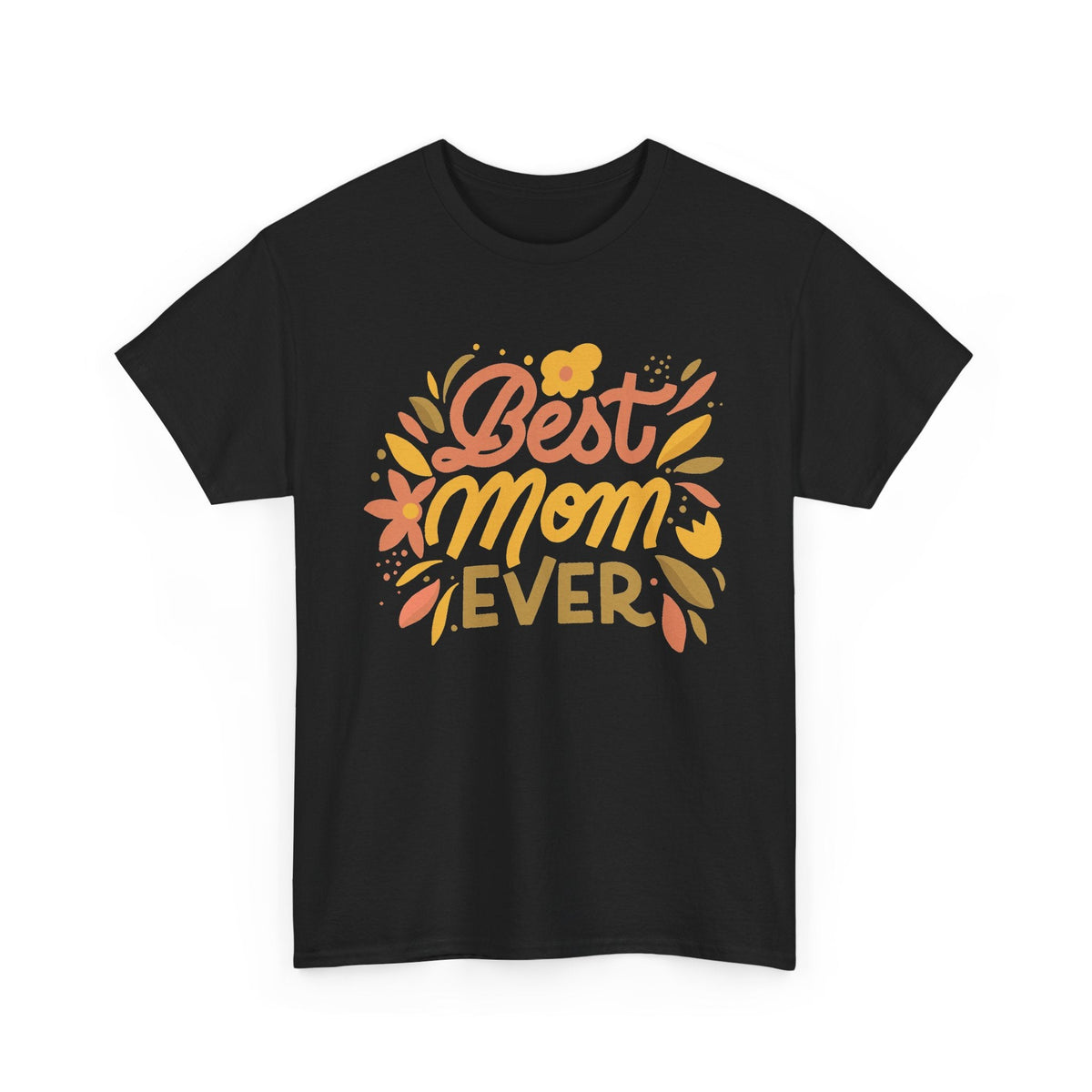 “Best Mom Ever” T-Shirt – Blumen-Muttertagsgeschenk Grafik-T-Shirt