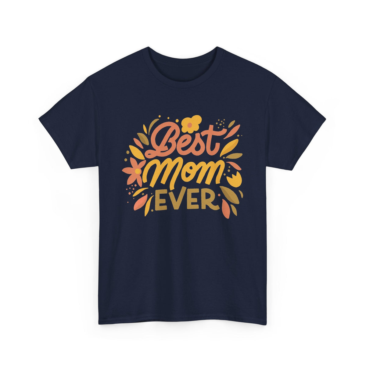“Best Mom Ever” T-Shirt – Blumen-Muttertagsgeschenk Grafik-T-Shirt