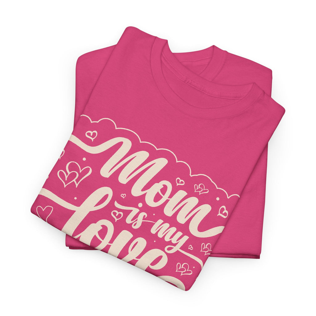 “Mom Is My Love” T-Shirt – Herz-Motiv zum Muttertag T-Shirt